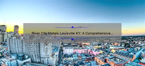 river city sheet metal|river city metals louisville ky.